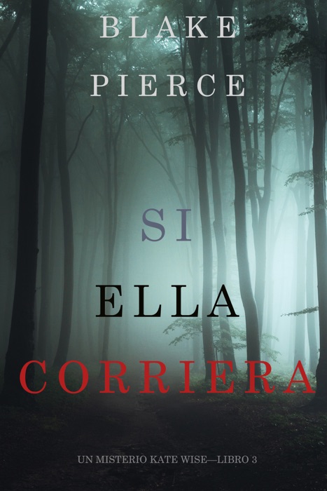 Si Ella Corriera (Un Misterio Kate Wise—Libro 3)