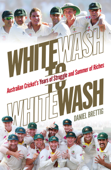 Whitewash to Whitewash - Daniel Brettig