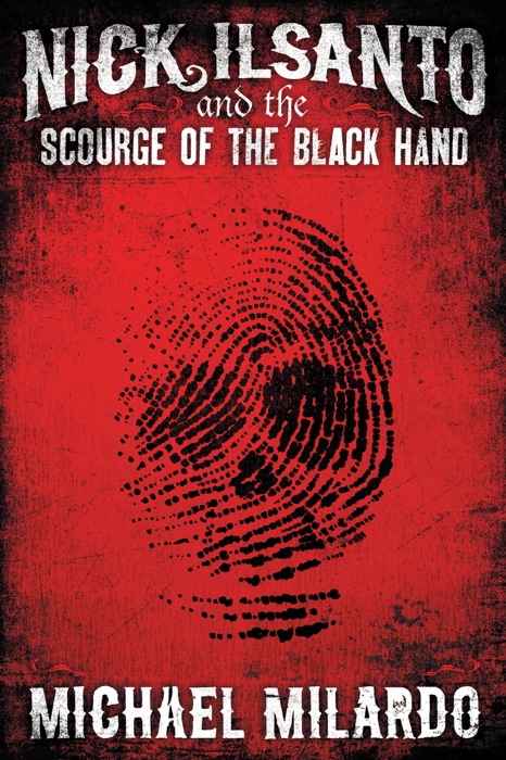 Nick Ilsanto and the Scourge of the Black Hand