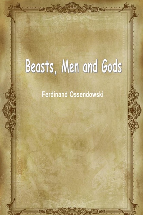 Beasts, Men and Gods