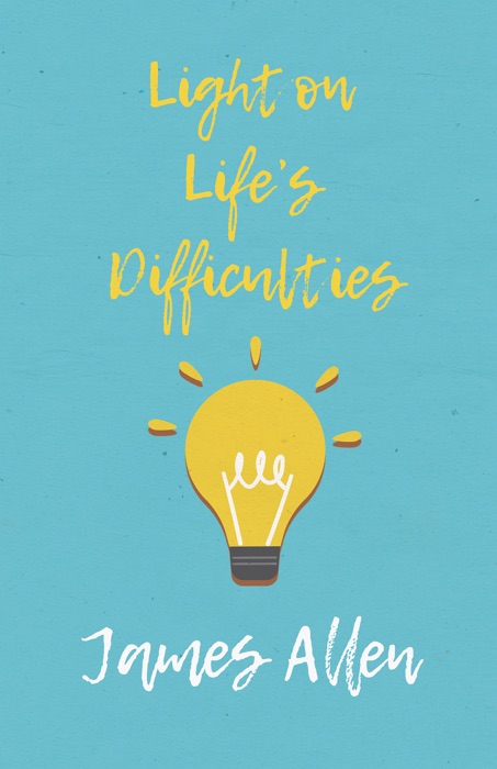 Light on Life’s Difficulties