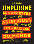 SIMPLISSIME Les recettes asiatiques les + faciles du monde - Jean-François Mallet