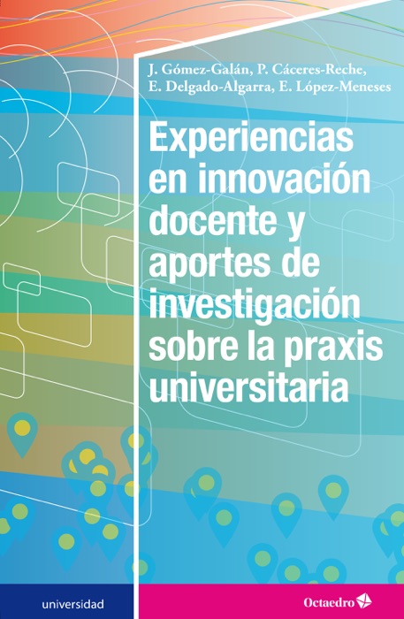 Experiencias en innovación docente y aportes de investigación sobre la praxis universitaria