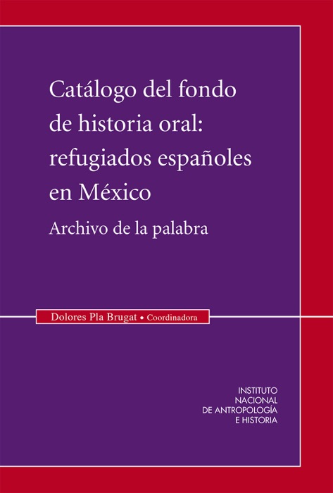 Catálogo del fondo de historia oral: Refugiados españoles en México