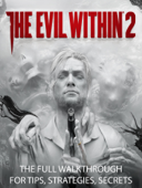 The Evil Within 2 Game Guide and Walkthrough - Tony Lam