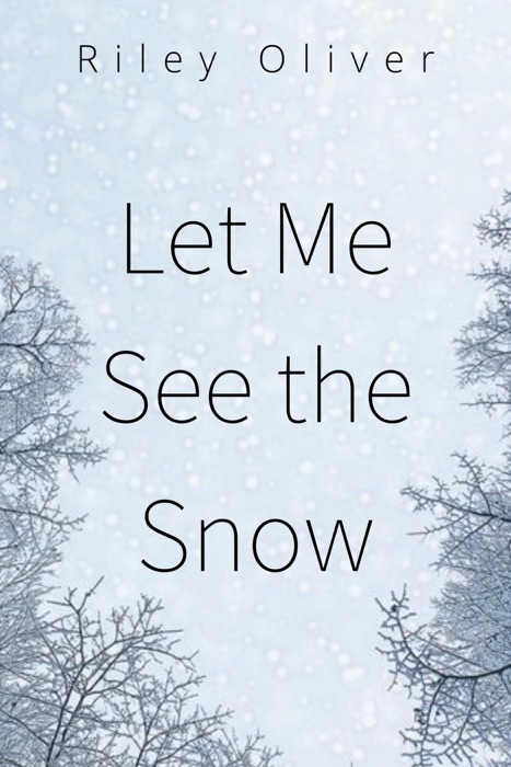 Let Me See the Snow