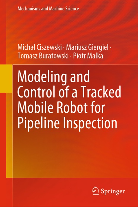 Modeling and Control of a Tracked Mobile Robot for Pipeline Inspection