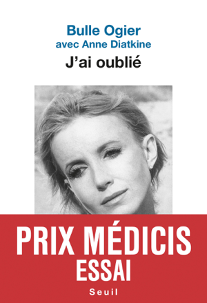 Read&Download J'ai oublié Book by Bulle Ogier&Anne Diatkine Online Read&Download J'ai oublié Book by Bulle Ogier&Anne Diatkine Online