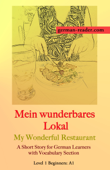 German Reader, Level 1 Beginners (A1): Mein wunderbares Lokal - Klara Wimmer