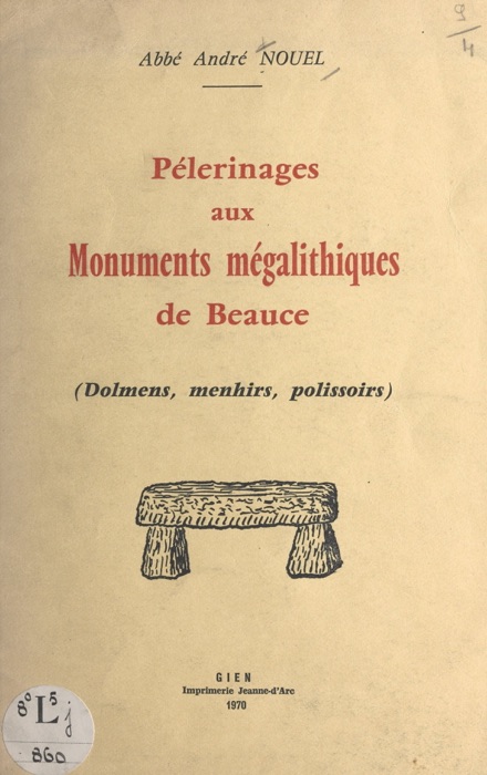 Pélerinages aux monuments mégalithiques de Beauce