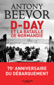 D-Day et la bataille de Normandie - Antony Beevor