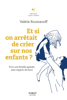 Valérie Roumanoff - Et si on arrêtait de crier sur nos enfants ? Les outils pour gérer les crises et construire de bonnes relations artwork