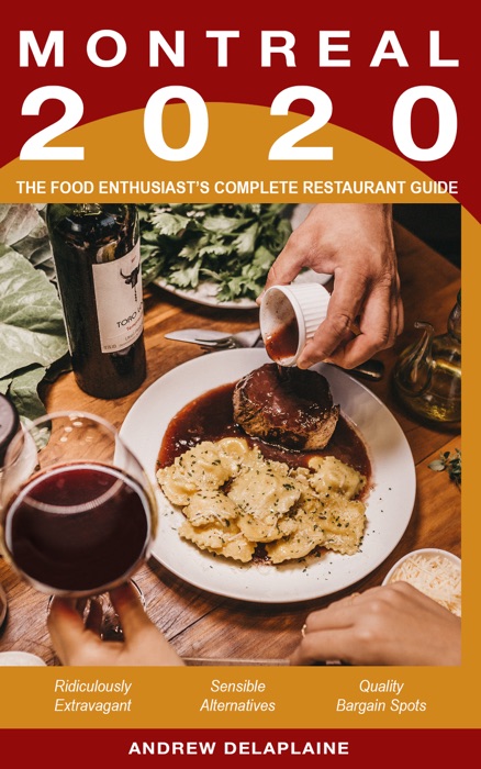 Montreal 2020: The Food Enthusiast’s Complete Restaurant Guide