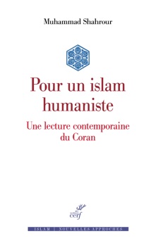 Pour un islam humaniste - Muhammad Shahrour