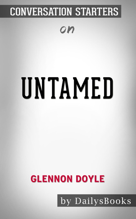 Untamed by Glennon Doyle: Conversation Starters