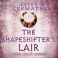 Peter Tremayne - The Shapeshifter's Lair (Sister Fidelma Mysteries Book 31) artwork