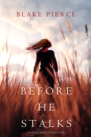 Before He Stalks (A Mackenzie White Mystery—Book 13) - Blake Pierce