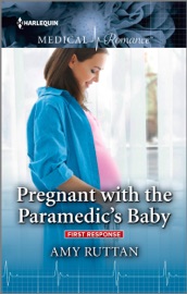 Pregnant with the Paramedic's Baby - Amy Ruttan by  Amy Ruttan PDF Download