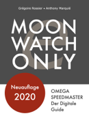 Moonwatch Only - Der Digitale Speedmaster Guide - Grégoire Rossier