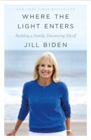 Jill Biden - Where the Light Enters artwork