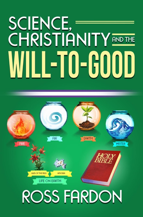 Science, Christianity and the Will-to-good