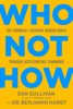 Dan Sullivan & Dr. Benjamin Hardy - Who Not How artwork