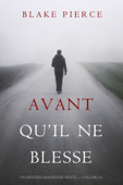 Avant Qu’il Ne Blesse (Un Mystère Mackenzie White — Volume 14) - Blake Pierce