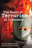 The Roots of Terrorism in Indonesia - Solahudin & Dave McRae