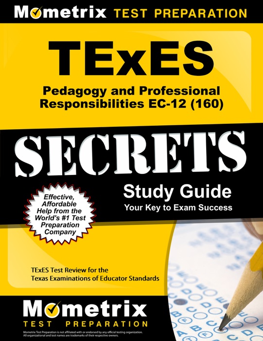 TExES (160) Pedagogy and Professional Responsibilities EC-12 Exam Secrets Study Guide: