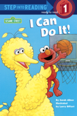 I Can Do It! (Sesame Street) - Sarah Albee & Larry Di Fiore