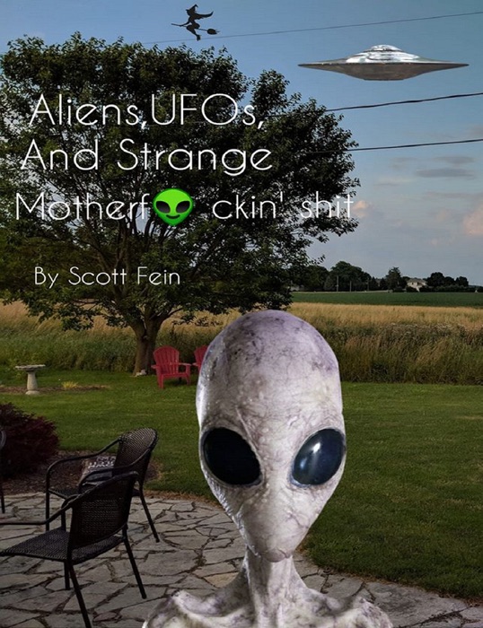 Aliens, UFOs and Strange Motherf*ckin' Sh*t