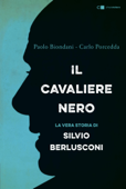 Il Cavaliere nero - Carlo Porcedda & Paolo Biondani