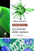 Biomimetica: la lezione della Natura - Luigi Milani & Carlo Santulli