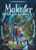 Malenfer - Terres de magie (Tome 1) - La forêt des ténèbres - Cassandra O'Donnell