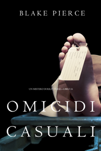 Omicidi Casuali (Un Mistero di Riley Paige—Libro 16) ([year]) Scarica la traduzione completa dell'ebook PDF, ePub, Mobi 