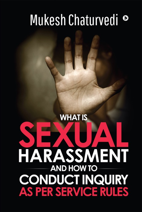 What is Sexual Harassment, and how to conduct Inquiry as per service rules