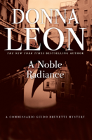 Donna Leon - A Noble Radiance artwork