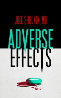 Joel Shulkin, MD - Adverse Effects artwork