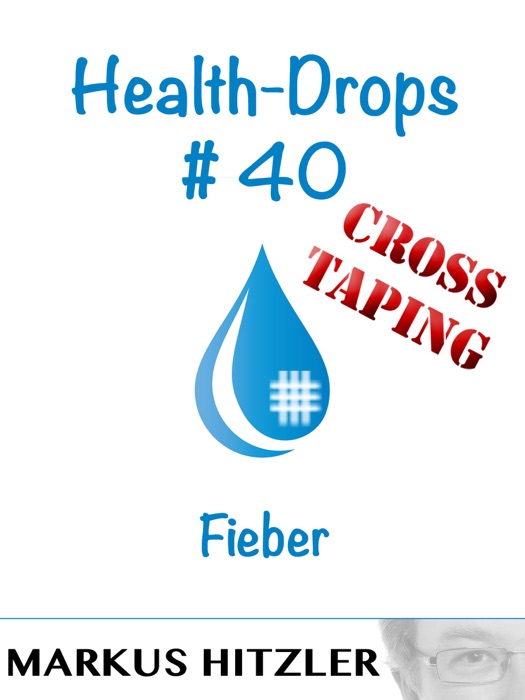 Health-Drops #40 - Cross-Taping