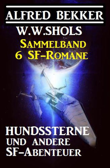 Sammelband 6 SF-Romane: Hundssterne und andere SF-Abenteuer