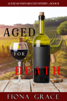 Fiona Grace - Aged for Death (A Tuscan Vineyard Cozy Mystery—Book 2) artwork