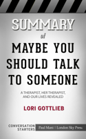 Paul Mani - Summary of Maybe You Should Talk to Someone: A Therapist, Her Therapist, and Our Lives Revealed by Lori Gottlieb: Conversation Starters artwork