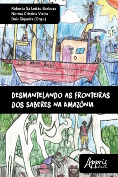 Desmantelando as Fronteiras dos Saberes na Amazônia