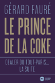 Le Prince de la coke - Gérard Fauré