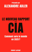 Le Nouveau Rapport de la CIA - Anatole Muchnik, Claude Farny, Johan-Frédérik Hel Guedj & Alexandre Adler