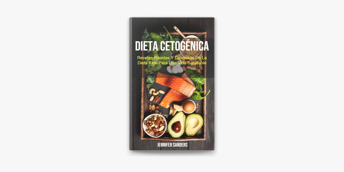 Dieta Cetogénica : Recetas Rápidas Y Deliciosas De La Dieta Keto Para Una  Vida Saludable on Apple Books