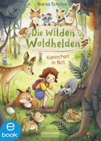 Andrea Schütze - Die wilden Waldhelden. Kaninchen in Not artwork