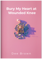 Dee Brown - Bury My Heart at Wounded Knee artwork