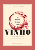 As novas regras do vinho - Jon Bonne