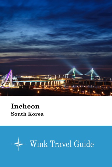 Incheon (South Korea) - Wink Travel Guide